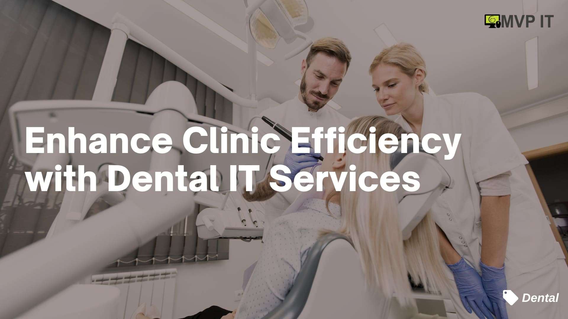 Enhance Clinic Efficiency with Dental IT Services